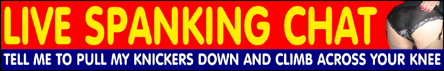 Live 1-2-1 spanking chat with sub spankees