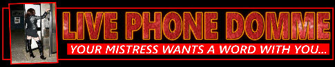 1-2-1 fetish phone chat with dominant British Mistresses